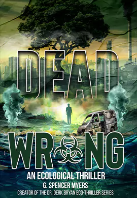 Dead Wrong an ecological thriller